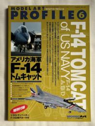 MODEL ART PROFILE 6 アメリカ空軍 F-14 トムキャット
モデルアートプロフィール平成22年1月号増刊 F-14 TOMCAT of US NAVY F-14 A/B/D