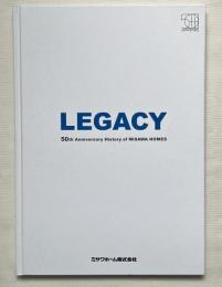 ミサワホーム50年誌 LEGACY
50th Anniversary History of MISAWA HOMES