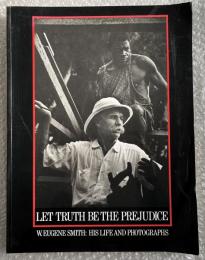 ユージンスミス写真集 洋書
Let truth be the prejudice  W. Eugene Smith his life and photographs