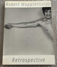 ロバート・メイプルソープ展 図録
Robert Mapplethorpe Retrospective 