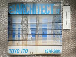 GA ARCHITECT17 TOYO ITO 1970-2001
アーキテクト 伊東豊雄 世界の建築家