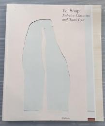 Eel Soup　Federico Clavarino and Tami Izko