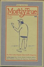Bill Daniel's Mostly True　The West's Most Popular Hobo Graffiti Magazine　April 1908　Vol.19 No.7 2nd edition