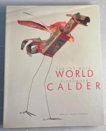 The intimate world of Alexander Calder（アレクサンダー・カルダー）
