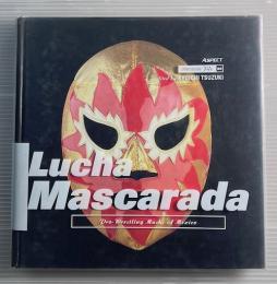 Lucha mascarada  Street design file2 / 都築響一 編