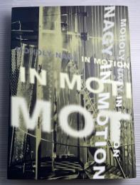 モホイ=ナジ/イン・モーション = Moholy-Nagy in motion : 視覚の実験室
