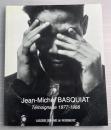 Jean-Michel BASQUIAT Temoignage 1977-1988