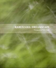 夢の風景　軽井沢　KARUIZAWA DREAMSCAPE