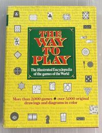 THE WAY TO PLAY  The illustrated Encyclopedia of the games of the World