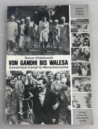 VON GANDHI BIS WALESA　ガンジーからワレサまで　非暴力運動　Gewaltfreier Kampf fur Menschenrechte