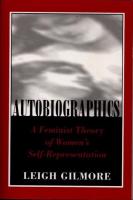 Autobiographics　A Feminist Theory of Women's Self-Representation