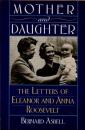 Mother and Daughter　The Letters of Eleanor and Anna Roosevelt