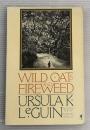 WILD OATS AND FIREWEED