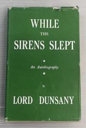 WHILE THE SIENS SLEPT An Autobiography