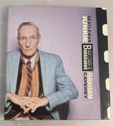 Gentleman Junkie The Life and Legacy of William S. Burroughs  ウィリアム・バロウズ