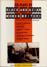 Six Plays By Black and Asian Women Writers