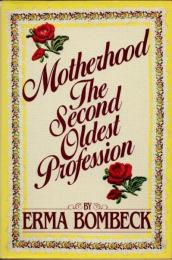 Motherhood　The Second Oldest Profession