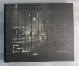 Olafur Eliasson（オラファー・エリアソン）　your chance encounter（あなたが出会うとき）