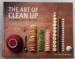 The Art of Clean Up　Life Made Neat and Tidy