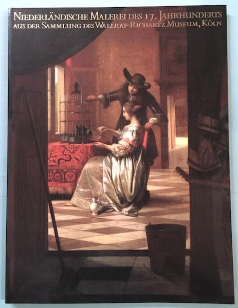17世紀オランダ絵画の黄金時代展 ケルン市立ヴァルラフ=リヒャルツ美術館所蔵(ライナー・ブデ他) / 古本、中古本、古書籍の通販は「日本の古本屋」