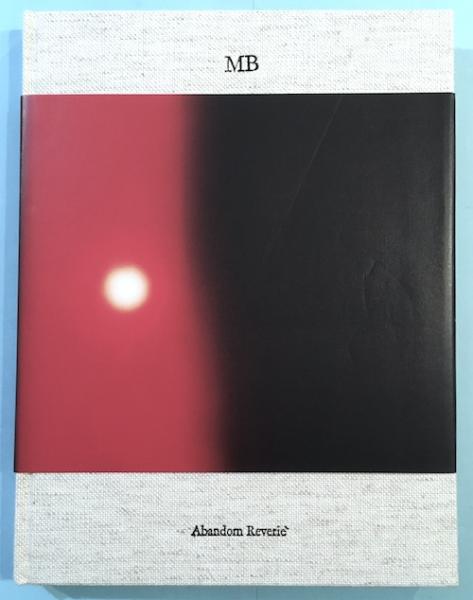新品、未開封　Abandom Reverie` マークボスウィック Mark Borthwick: Abandom Reverie`