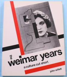 the weimar years　ワイマール時代　a culture cut short
