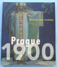 Prague 1900 Poetry and ecstasy　プラハ