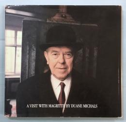 A VISIT WITH MAGRITTE BY DUANE MICHALS　ルネ・マグリット
