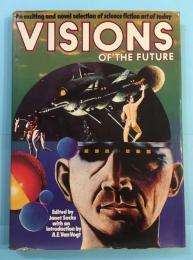 visions of the future　An exciting and novel selection of science fiction art of today