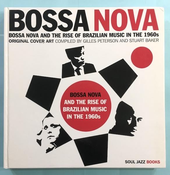 【在庫処分】 BOSSA NOVA BOSSA NOVA AND THE RISE OF BRAZILIAN MUSIC IN THE デザイン