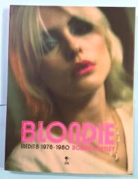 BLONDIE INEDITS 1976-1980　ブロンディ
