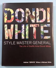 STYLE MASTER GENERAL The Life of Graffiti Artist Dondi White(Dondi
