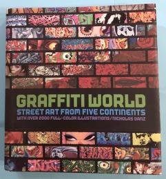 GRAFFITI WORLD STREET ART FROM FIVE CONTINENTS