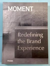 MOMENT Redefining the Brand Experience