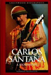 CARLOS SANTANA A BIOGRAPHY　カルロス・サンタナ