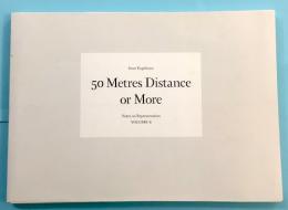 50 Metres Distance or More　Notes on Representation VOLUME 4