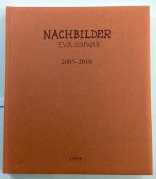 NACHBILDER EVA SCHWAB 2005-2010