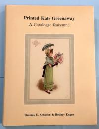 Printed Kate Greenaway（ケイト・グリーナウェイ）　A Catalogue Raisonné