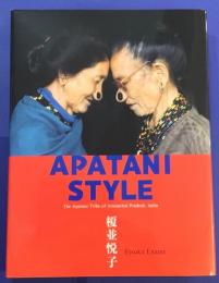 APATANI STYLE : the Apatani tribe of Arunachal Pradesh, India