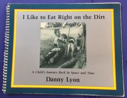 I like to eat right on the dirt　a child's journey back in space and time