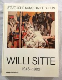 Willi Sitte（ウィリー・シテ）　1945-1982　Staatliche Kunsthalle Berlin