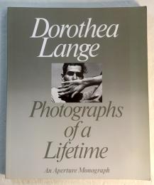 Dorothea Lange Photographs of a Lifetime