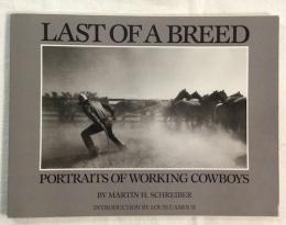 LAST OF A BREED PORTRAITS OF WORKING COWBOYS