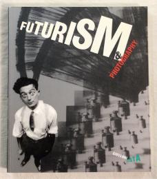 FUTURISM & PHOTOGRAPHY