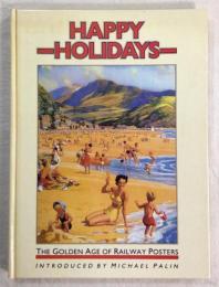 HAPPY HOLIDAYS THE GOLDEN AGE OF RAILWAY POSTERS