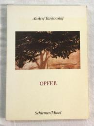 Opfer　Andrej Tarkovskij　「サクリファイス」シナリオ写真集