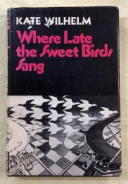 Where Late The Sweet Birds Sang（鳥の歌いまは絶え）
