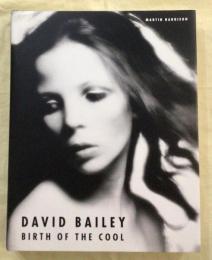 David Bailey（デヴィッド・ベイリー）　Birth of the Cool　1957-1969