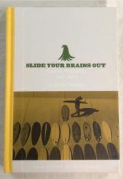 Slide Your Brains Out　Surfing in General 1997-2012