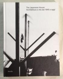 The Japanese House　Architettura e vita dal 1945 a oggi
